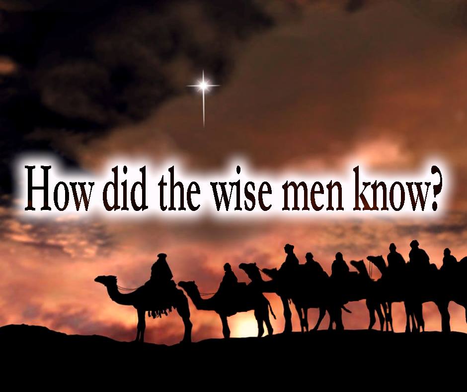 How Did the Wise Men Know?