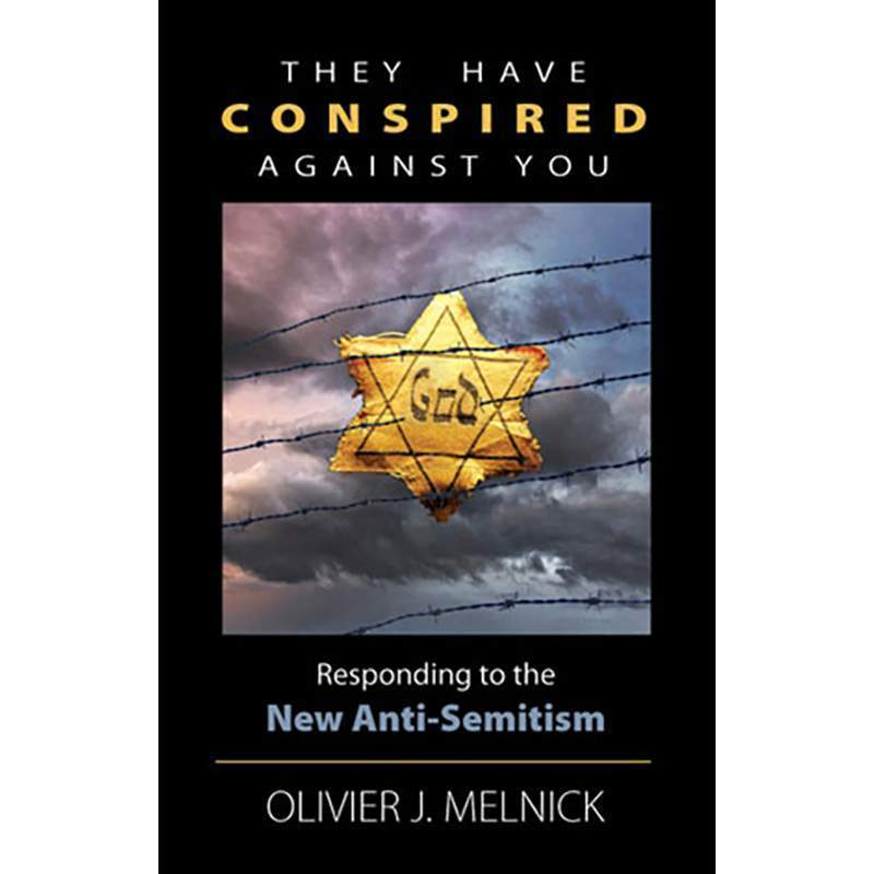 They Have Conspired Against You: Responding to the New Anti-Semitism