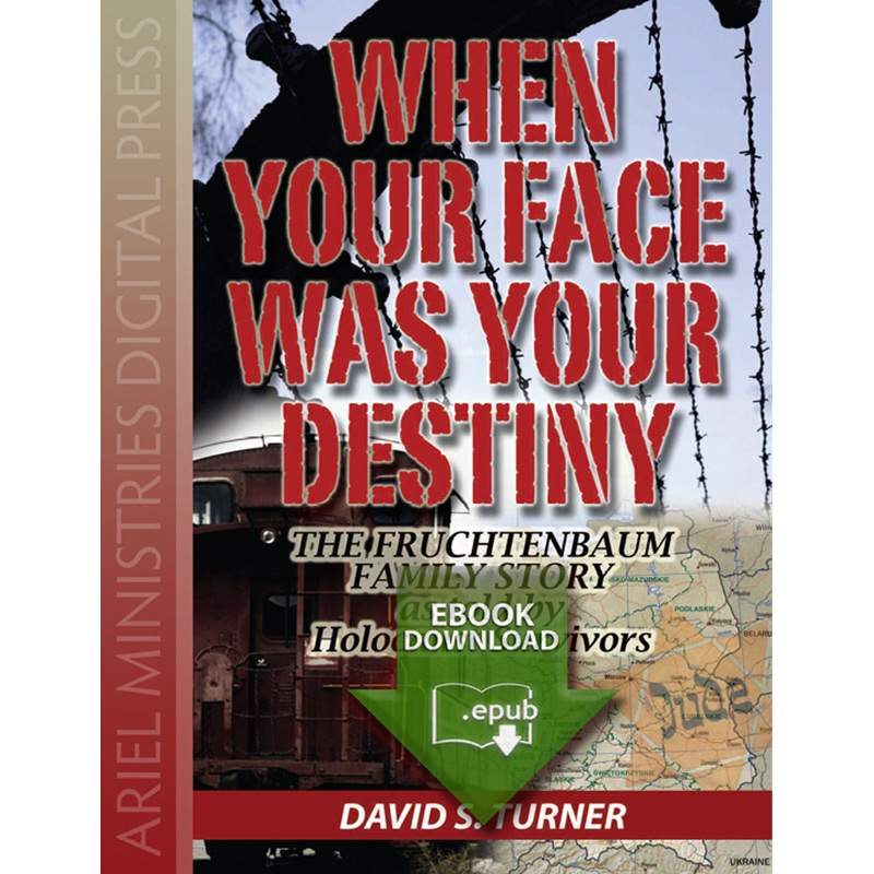 When Your Face Was Your Destiny: The Fruchtenbaum Family Story as told by Holocaust Survivors