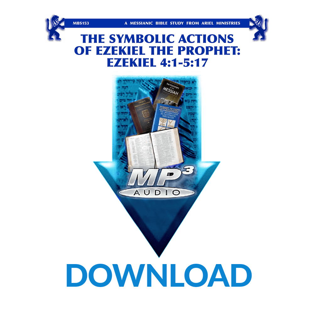 MBS153 The Symbolic Actions of Ezekiel the Prophet: Ezekiel 4:1-5:17