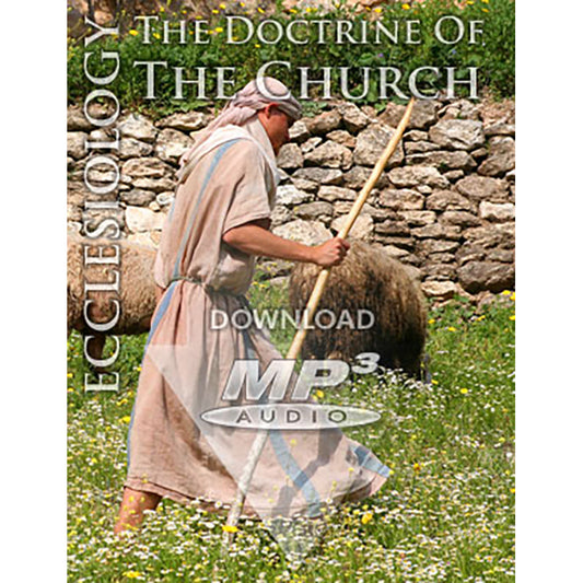 ECCLESIOLOGY: The Doctrine of the Church - MP3