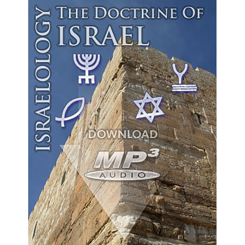 ISRAELOLOGY: The Doctrine of Israel - MP3