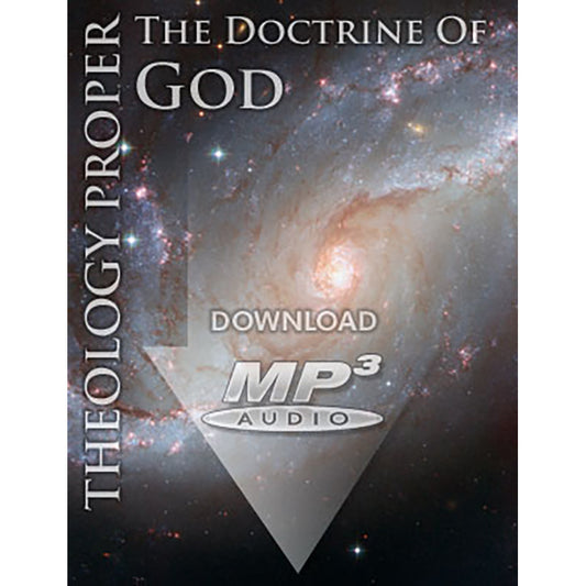 THEOLOGY PROPER: The Doctrine of God - MP3
